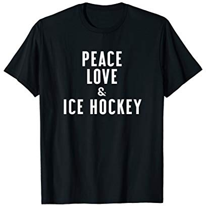 Peace Love and Ice Hockey T-Shirt
