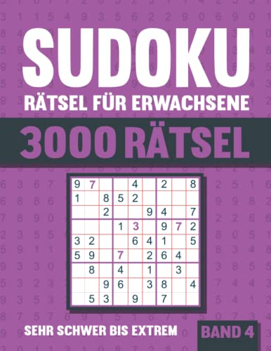 3000 Sudoku Rätsel für Erwachsene: Großes Sudoku Buch mit 3000 sehr schweren bis extrem schweren Rätseln mit Lösungen - Vol. 4