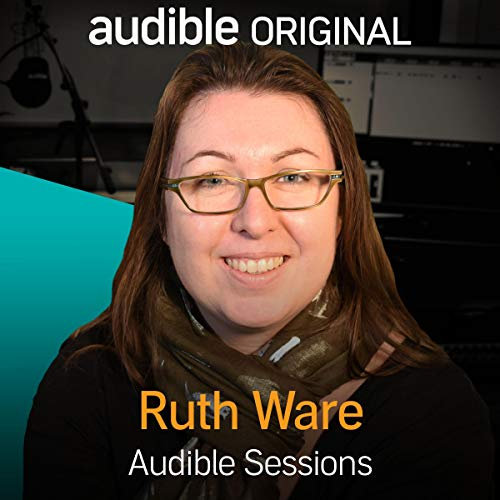 Ruth Ware: Audible Sessions: FREE Exclusive Interview