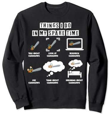 Chainsaw Lover - Woodworker Lumberjack Arborist Chainsaw Sweatshirt