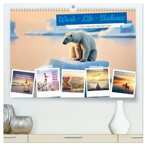 Work - Life - Balance - unterwegs mit coolen Sprüchen (hochwertiger Premium Wandkalender 2026 DIN A2 quer), Kunstdruck in Hochglanz: Arbeit ist ... vergiss nicht zu leben! (CALVENDO Gesundheit)