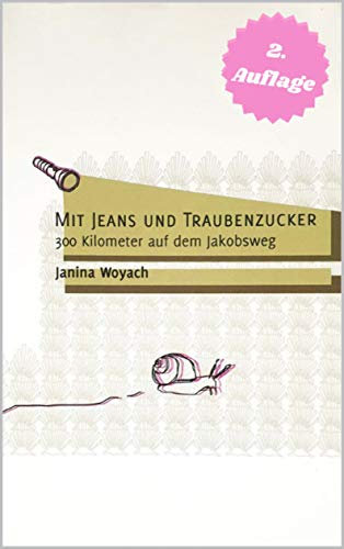 Mit Jeans und Traubenzucker: 300 Kilometer auf dem Jakobsweg (Pilgern auf dem Jakobsweg)