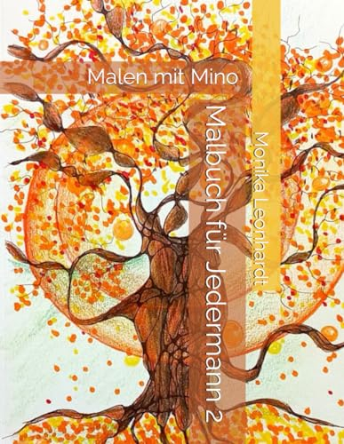 Malbuch für Jedermann 2: Malen mit Mino (Malen für Jedermann)