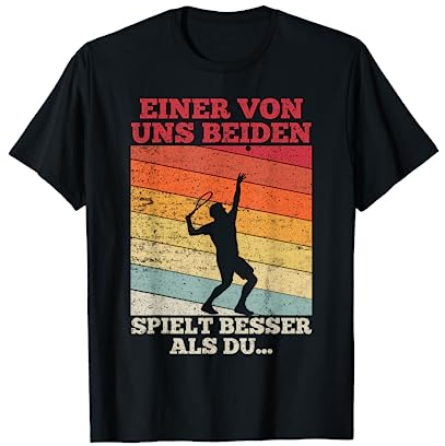Tennis Einer von uns beiden spielt besser als du T-Shirt