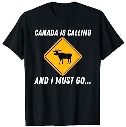 Canada Is Calling - Kanada-Fan Urlauber Kanadier Urlaub T-Shirt