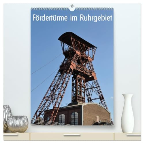 Fördertürme im Ruhrgebiet (hochwertiger Premium Wandkalender 2026 DIN A2 hoch), Kunstdruck in Hochglanz: Überbleibsel längst vergangener Zeiten (CALVENDO Technologie)