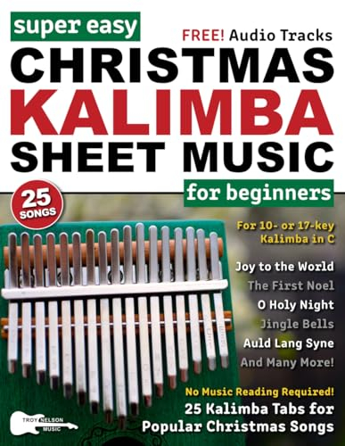 Super Easy Christmas Kalimba Sheet Music for Beginners: 25 Popular Christmas Songs with Kalimba TAB, Big Letter Notes + FREE Audio! (Large Print Letter Notes Sheet Music)