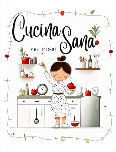 Cucina Sana per Pigri: Come preparare pasti deliziosi e salutari in meno tempo di una consegna a domicilio. Ricette per reinventare la tua cucina!