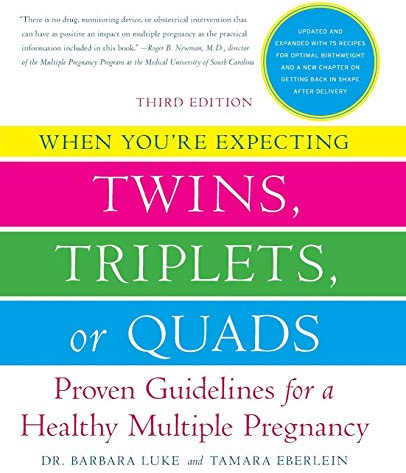 When You're Expecting Twins, Triplets, or Quads: Proven Guidelines for a Healthy Multiple Pregnancy, 3rd Edition