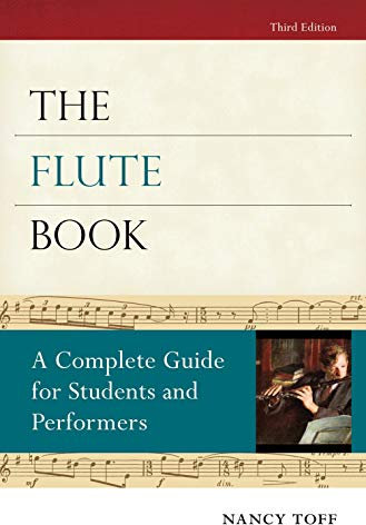 The Flute Book: A Complete Guide for Students and Performers (Oxford Musical Instrument Series)
