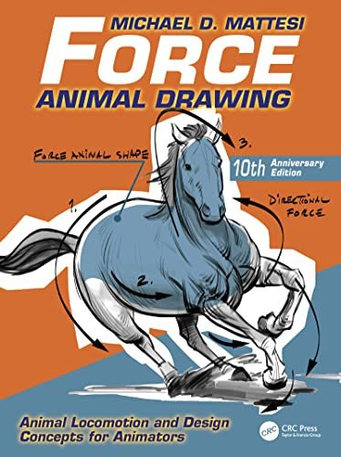 Force: Animal Drawing: Animal Locomotion and Design Concepts for Animators (Force Drawing Series)