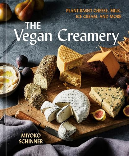 The Vegan Creamery: Plant-Based Cheese, Milk, Ice Cream, and More ((A Cookbook))