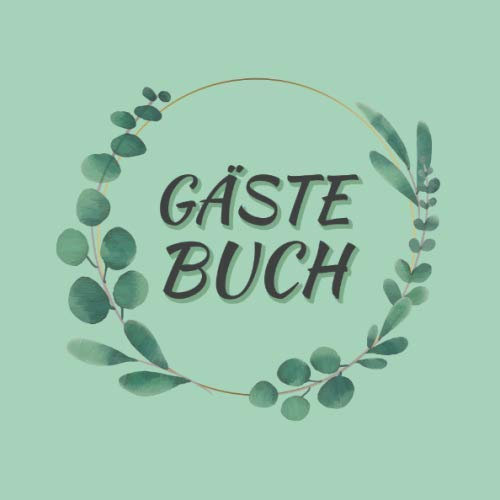 Gästebuch: Eintragebuch für Hotel, Pension, Ferienwohnung und Herberge