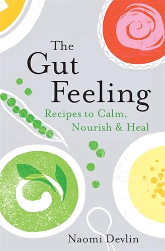 The Gut Feeling: Recipes to Calm, Nourish & Heal