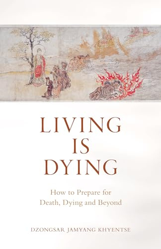 Living is Dying: How to Prepare for Death, Dying and Beyond
