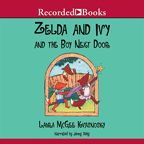Zelda and Ivy and the Boy Next Door (The Zelda and Ivy Series)