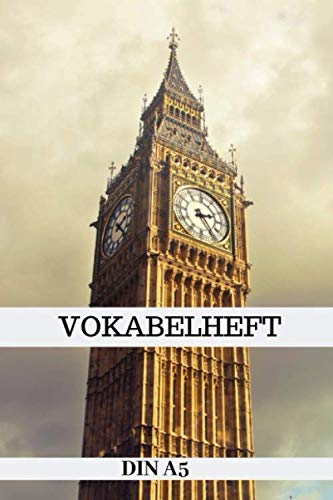 Vokabelheft DIN A5: London England | 100 Seiten | zwei Spalten | Londoner Big Ben Bang Tower - Sprachen üben und lernen I Fremdsprachen Englisch ... Schulheft Sprachen und Vokabeln leicht lern