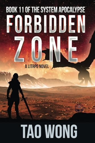 Forbidden Zone: An Apocalyptic Space Opera LitRPG: A Space Opera, Post-Apocalyptic LitRPG (The System Apocalypse, Band 11)