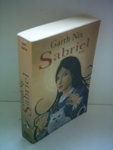 Sabriel: Das Alte Königreich, Bd. 1. Roman
