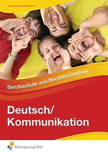 Deutsch / Kommunikation - Berufsschule und Berufsfachschule: Schulbuch (Deutsch / Kommunikation: Ausgabe für Berufsschulen und Berufsfachschulen)
