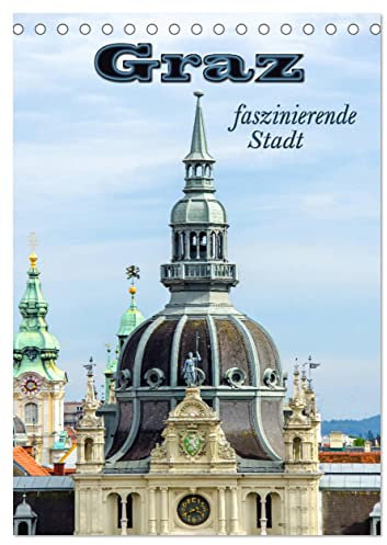 Graz - faszinierende Stadt (Tischkalender 2025 DIN A5 hoch), CALVENDO Monatskalender