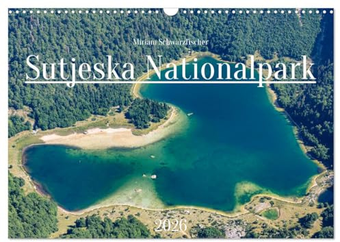 Sutjeska-Nationalpark (Wandkalender 2026 DIN A3 quer), CALVENDO Monatskalender: Sutjeska-Nationalpark letzte Urwald Europas! (CALVENDO Orte)