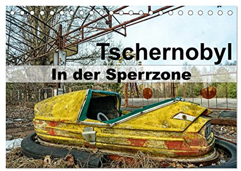 Tschernobyl - In der Sperrzone (Tischkalender 2026 DIN A5 quer), CALVENDO Monatskalender: Eine Rundreise durch die Sperrzone von Tschernobyl (CALVENDO Orte)