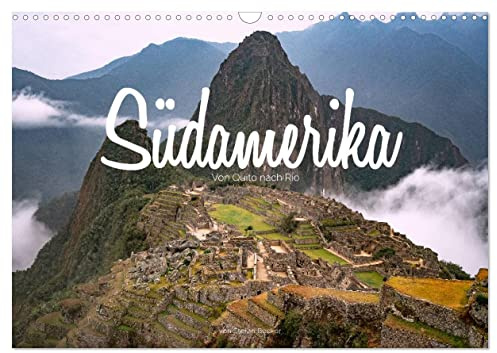 Südamerika - Von Quito nach Rio (Wandkalender 2026 DIN A3 quer), CALVENDO Monatskalender: Highlights eines Kontinents (CALVENDO Orte)
