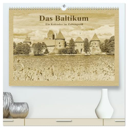 Das Baltikum - Ein Kalender im Zeitungsstil (hochwertiger Premium Wandkalender 2026 DIN A2 quer), Kunstdruck in Hochglanz: Das Baltikum - Entdeckungen in Osteuropa (CALVENDO Orte)