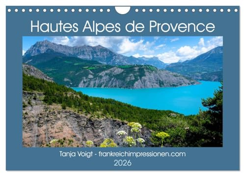 Hautes Alpes de Provence (Wandkalender 2026 DIN A4 quer), CALVENDO Monatskalender: Beeindruckende Berge und glasklare Seen und trotzdem ist man in der Provence - die Hautes Alpes (CALVENDO Orte)