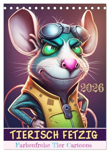 Tierisch fetzig (Tischkalender 2026 DIN A5 hoch), CALVENDO Monatskalender: Lustige Tiere als farbenfrohe Cartoon Charaktere. (CALVENDO Spass)
