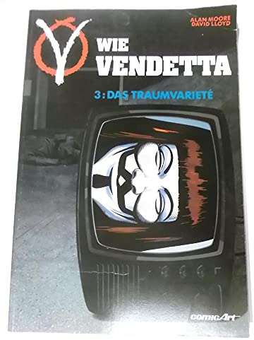 V wie Vendetta III. Das Traumvariete