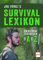 Joe Vogel's Survival Lexikon: Überlebenstechniken von A bis Z