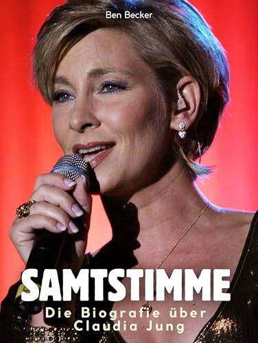 Die Biografie über Claudia Jung: Samtstimme. Komplett in Farbe