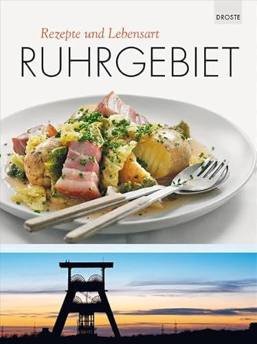 Ruhrgebiet: Rezepte und Lebensart