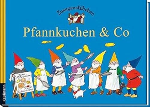 Zwergenstübchen Pfannkuchen & Co (Zwergenstübchen - Backbücher und Kochbücher für Kinder, Eltern, Familien)