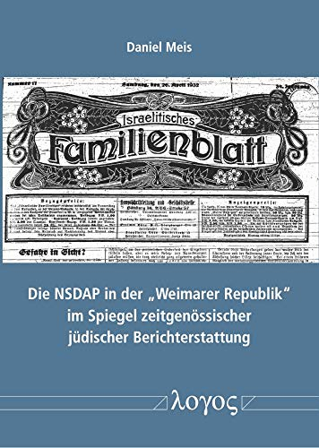 Die NSDAP in der ''Weimarer Republik'' im Spiegel zeitgenössischer jüdischer Berichterstattung