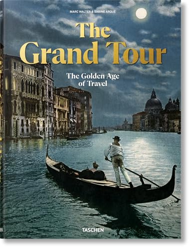 The Grand Tour: The Golden Age of Travel