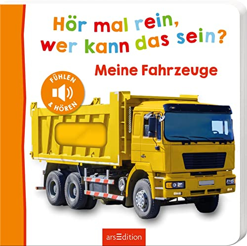 Hör mal rein, wer kann das sein? – Meine Fahrzeuge: Fühlen und hören | Hochwertiges Pappbilderbuch mit 5 realistischen Sounds und Fühlelementen für Kinder ab 18 Monaten (Foto-Streichel-Soundbuch)