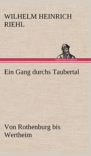 Ein Gang durchs Taubertal: Von Rothenburg bis Wertheim