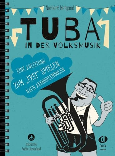 Tuba in der Volksmusik: Eine Anleitung zum „frei“ Spielen nach Akkordsymbolen