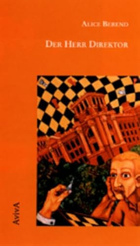 Der Herr Direktor: Roman. Mit e. Nachw. v. Britta Jürgs