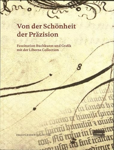 Von der Schönheit der Präzision: Faszination Buchkunst und Grafik mit der Liberna Collection. Ausstellungskatalog