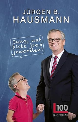 Jung, wat biste jroß jeworden! | Anekdoten vom Hausmann