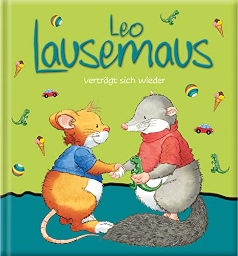 Leo Lausemaus verträgt sich wieder: Kinderbuch zum Vorlesen - Eine Kindergeschichte für Kinder ab 3 Jahren