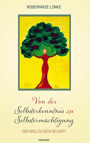 Von der Selbsterkenntnis zu Selbstermächtigung: Der Weg zu sich selbst!