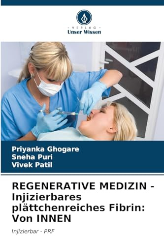 REGENERATIVE MEDIZIN - Injizierbares plättchenreiches Fibrin: Von INNEN: Injizierbar - PRF