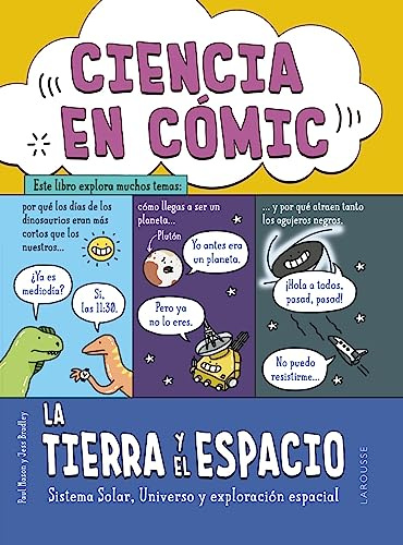 Ciencia en cómic. La Tierra y el espacio: Sistema Solar, Universo y exploración espacial (LAROUSSE - Infantil / Juvenil - Castellano - A partir de 8 años)