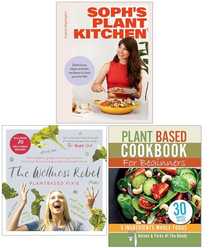 Soph's Plant Kitchen, The Wellness Rebel & Plant Based Cookbook For Beginners 3 Books Collection Set