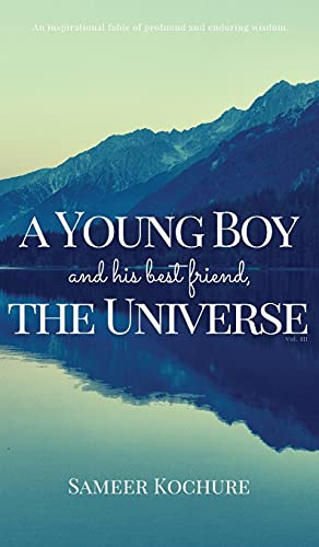 A Young Boy And His Best Friend, The Universe. Vol. 3: 38 feel-good, inspiring, comfort-read short stories for grownups. (A Cozy, Comfort-Read Fable, Band 3)